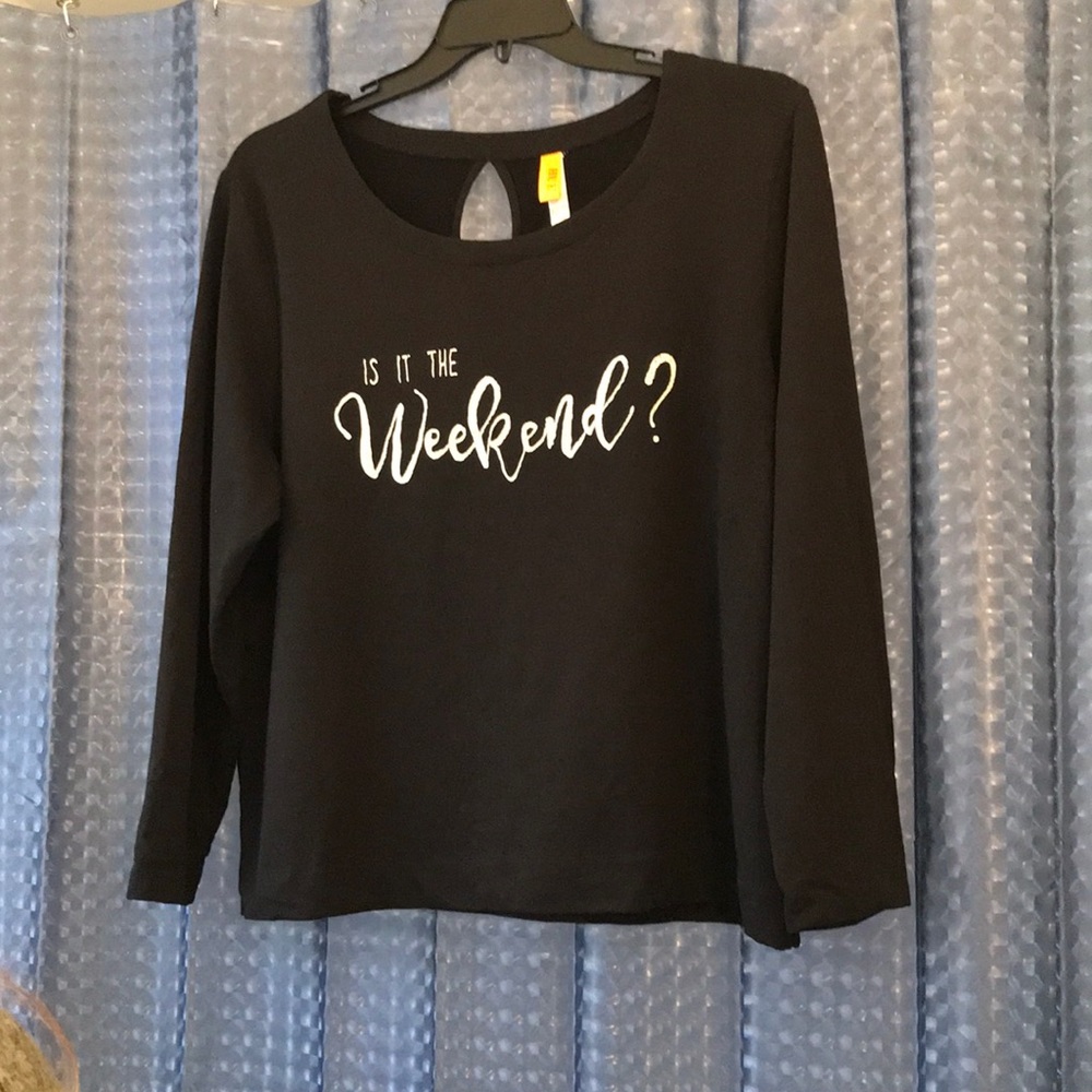 1x Black Sweatshirt “is it the weekend?”